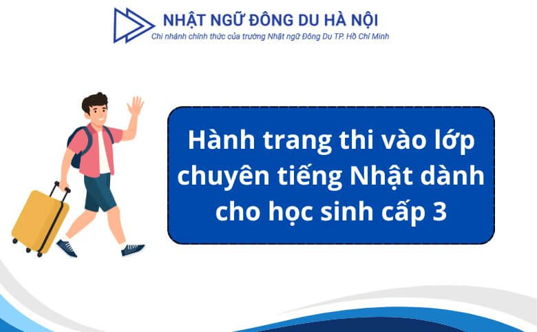 hành trang thi vào lớp chuyên tiếng Nhật