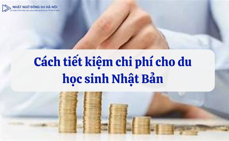 cách tiết kiệm chi phí cho du học sinh Nhật Bản