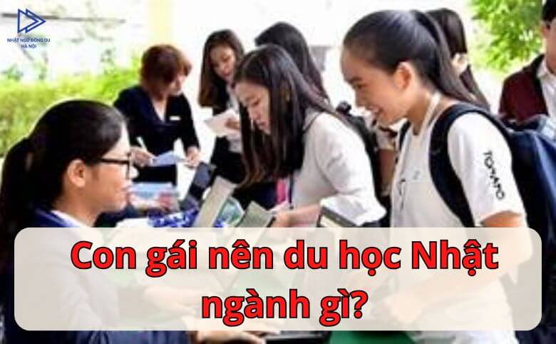 con gái nên du học Nhật Bản ngành gì