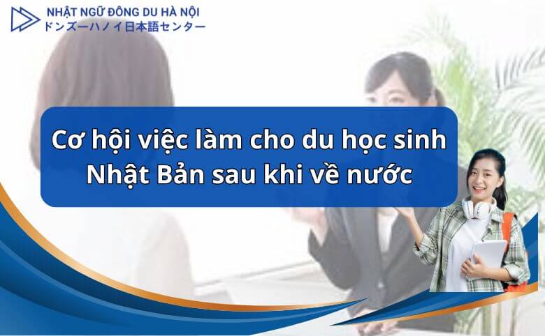 cơ hội việc làm cho du học sinh Nhật Bản