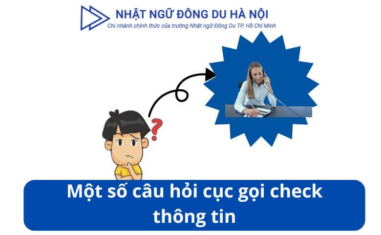 một số câu hỏi cục gọi check thông tin