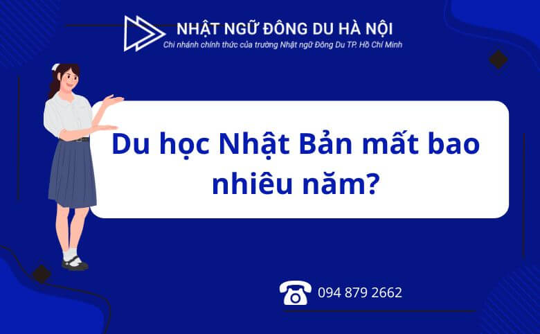 Du học Nhật Bản mất bao nhiêu năm