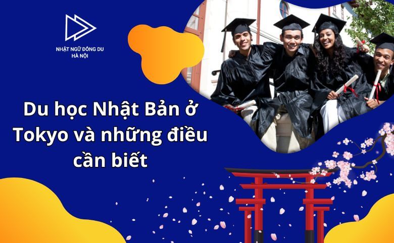 Du học Nhật Bản ở Tokyo và những điều cần biết