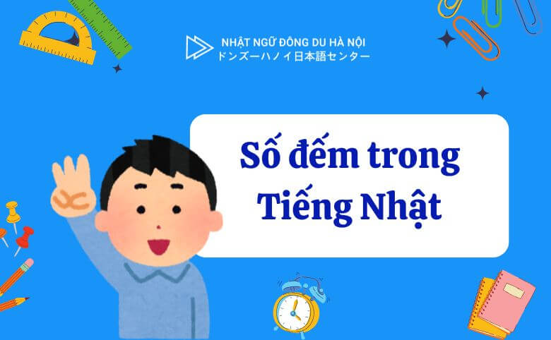 Số Đếm Trong Tiếng Nhật 4 Số đếm trong tiếng nhật