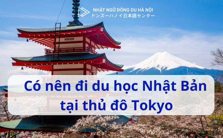 Có nên du học nhật bản tại thủ đô tokyo không