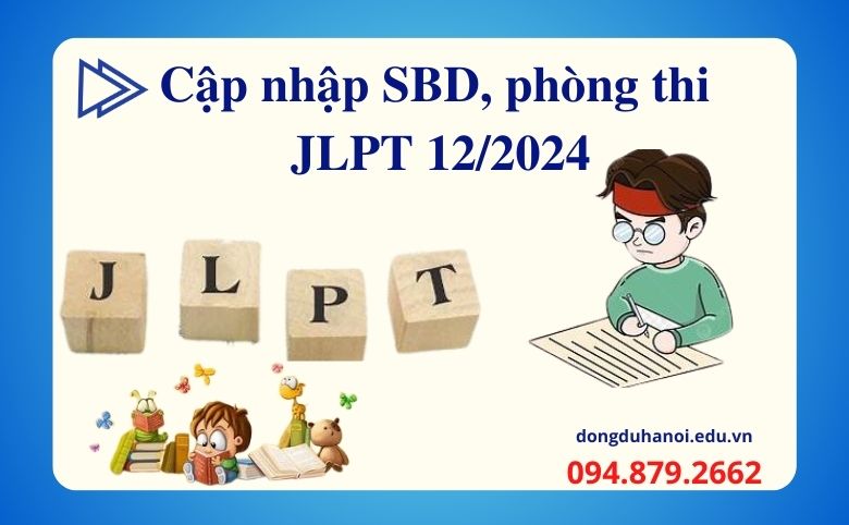 Số báo danh và địa điểm thi JLPT 12-2024