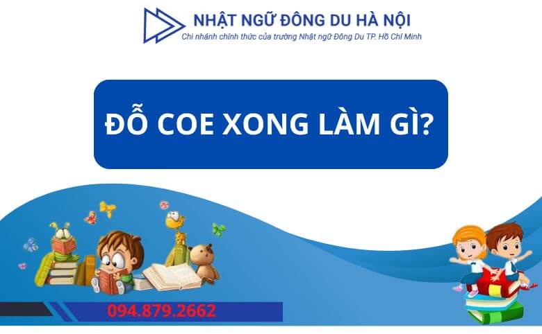Đỗ Coe Xong Làm Gì? 2 Đỗ coe xong làm gì