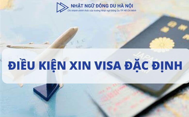 Dieu kien xin visa dac dinh