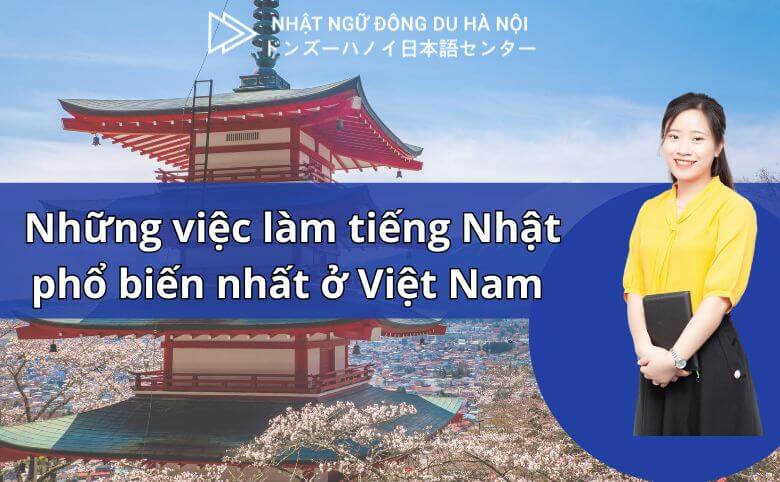 Việc làm tiếng Nhật- Học tiếng Nhật sau này làm gì (1)