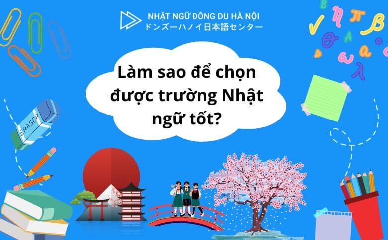làm sao để chọn được trường Nhật ngữ tốt