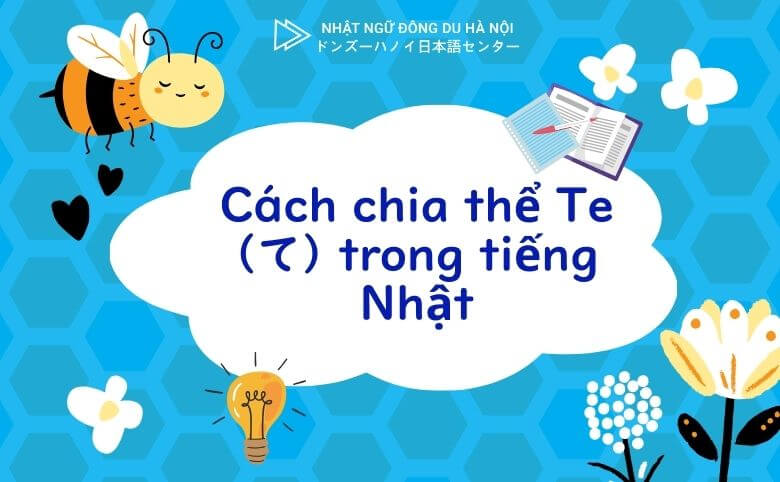 Cách chia thể Te (て) trong tiếng Nhật