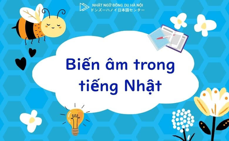 Tìm Hiểu Về Biến Âm Trong Tiếng Nhật 5 Biến âm trong tiếng nhật