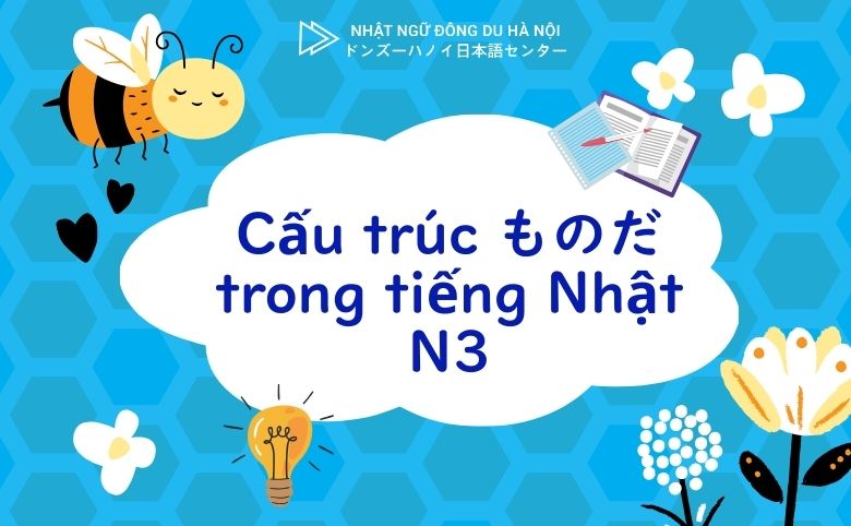 Cấu trúc ものだ trong tiếng nhật n3