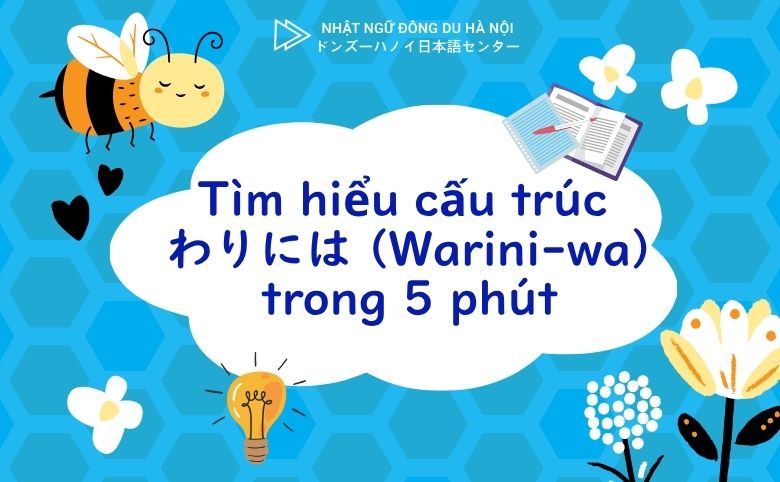 Tìm Hiểu Cấu Trúc わりには (Warini-Wa) Trong 5 Phút 4 Cấu trúc わりには (warini-wa)