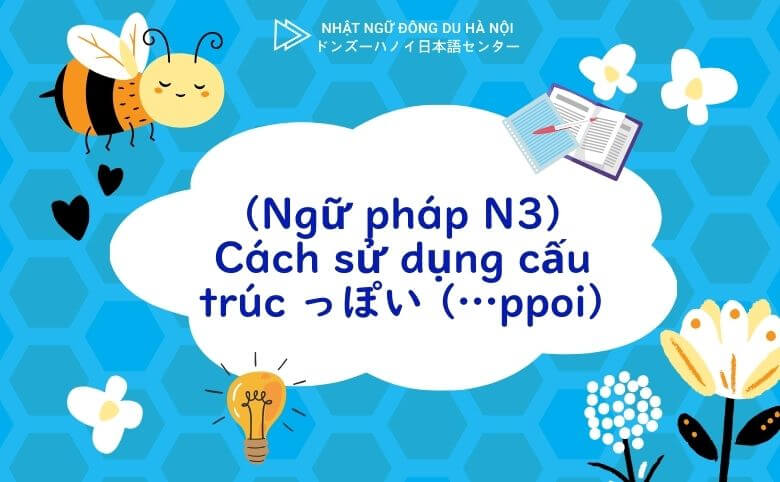 Cách sử dụng cấu trúc っぽい (…ppoi)