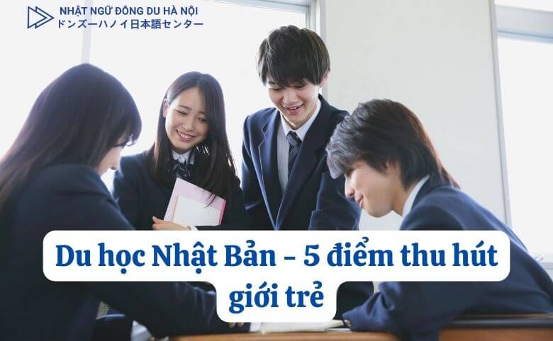 Du học nhật bản - 5 điểm thu hút giới trẻ