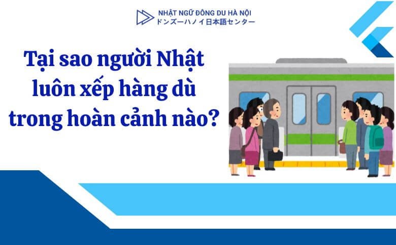 Tại sao người nhật luôn xếp hàng