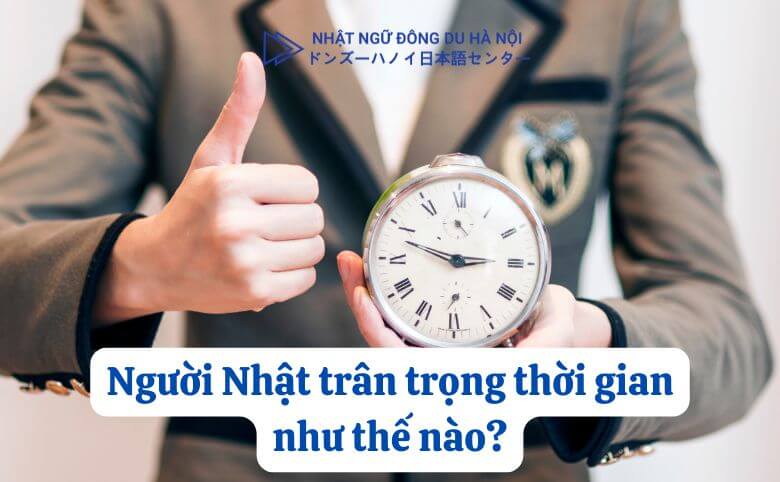 Người nhật trân trọng thời gian như thế nào