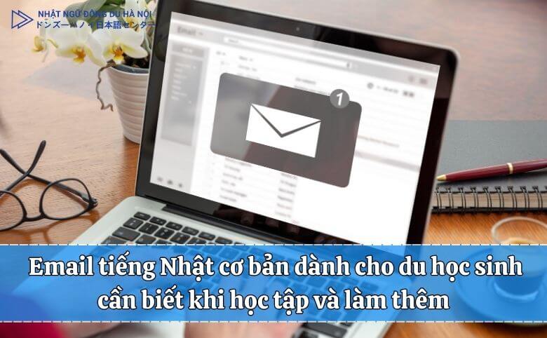 Email tiếng Nhật cơ bản dành cho du học sinh