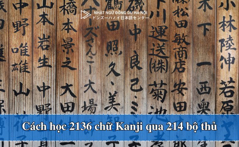 Cách học 2136 chữ Kanji qua 214 bộ thủ