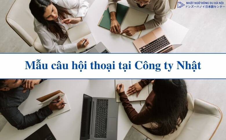 50 mẫu câu hội thoại tại công ty Nhật